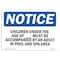 Signmission OSHA Notice Sign, 10" H, 14" W, Aluminum, NOTICE Children Under Age Of Pool Spa Sign, Landscape OS-NS-A-1014-L-15341 - alternate 1
